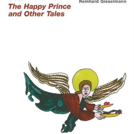 Oscar Wilde--The Fairy Tales: The Happy Prince and Other Fairy Tales