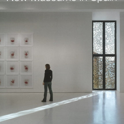 New Museums in Spain: Neue Museen in Spanien