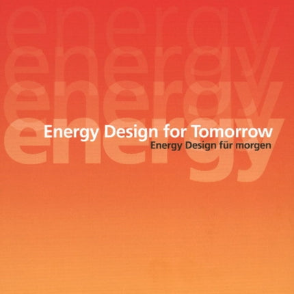 Energy Designs for Tomorrow: Energy Design feur Morgen