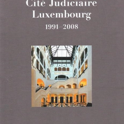 Rob Krier Cite Judiciaire, Luxembourg: 1991-2008