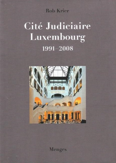 Rob Krier Cite Judiciaire, Luxembourg: 1991-2008