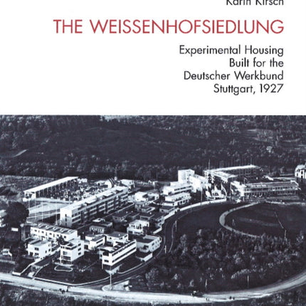 Weissenhofsiedlung: Experimental Housing Built for the Deutscher Werkbund, Stuttgart, 1927