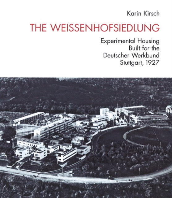 Weissenhofsiedlung: Experimental Housing Built for the Deutscher Werkbund, Stuttgart, 1927