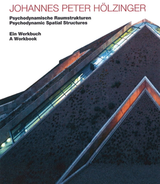 Johannes Peter Holzinger: Psychodynamic Spatial Structures