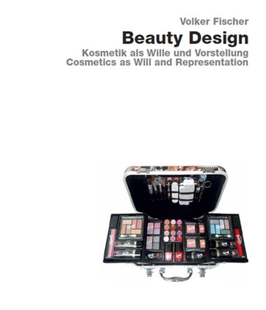 Beauty Design: Cosmetics as Intention & Conception