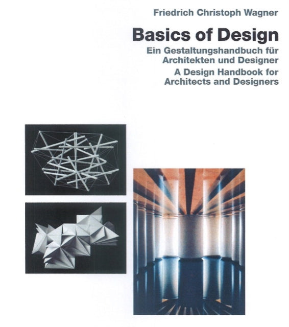 Basic Design: Ein Gestaltungshandbuch für Architekten und Designer / A Design Handbook for Architects & Designers