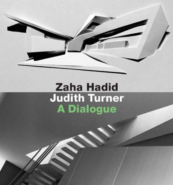 Zaha Hadid, Judith Turner: A Dialogue