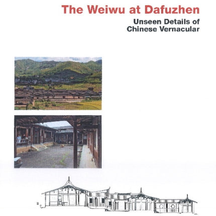 Chinese Vernacular: The Weiwu at Dafuzhen