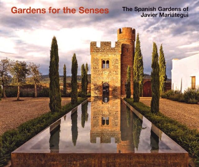 The Spanish Gardens of Javier Mariátegui: Gardens