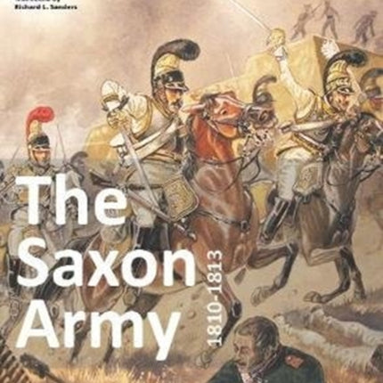 The Saxon Army 1810-1813