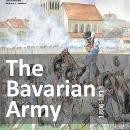 The Bavarian Army 1806-1813