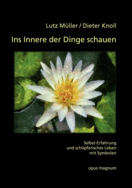 Ins Innere der Dinge schauen: Selbst-Erfahrung