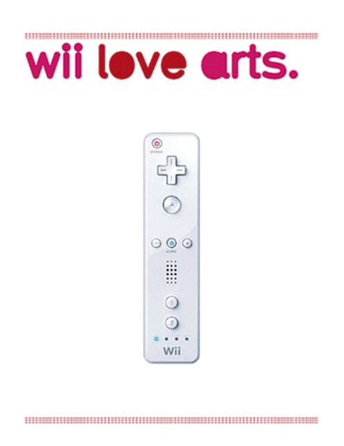 Wii Love Arts: For Those Who Love to Play