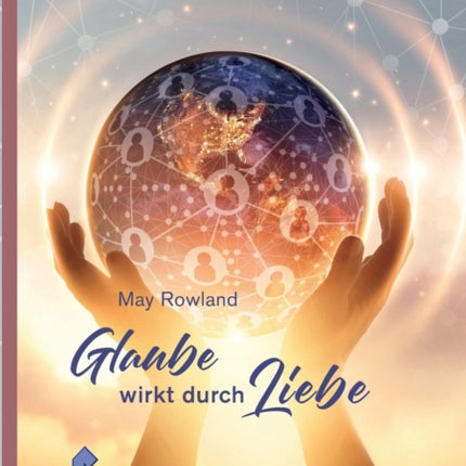 Glaube wirkt durch Liebe