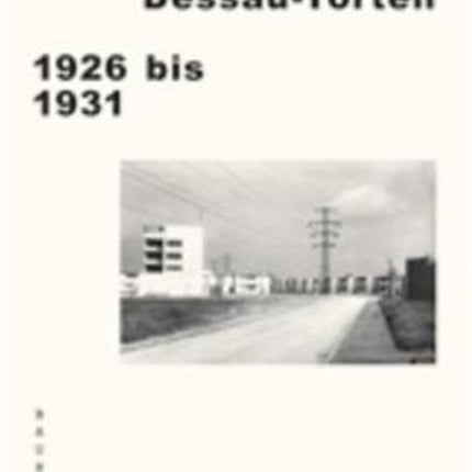 Die Siedlung Dessau-Torten: 1926 Bis 1931