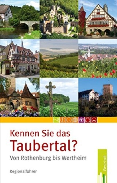 Kennen Sie das Taubertal von Rothenburg bis Wertheim