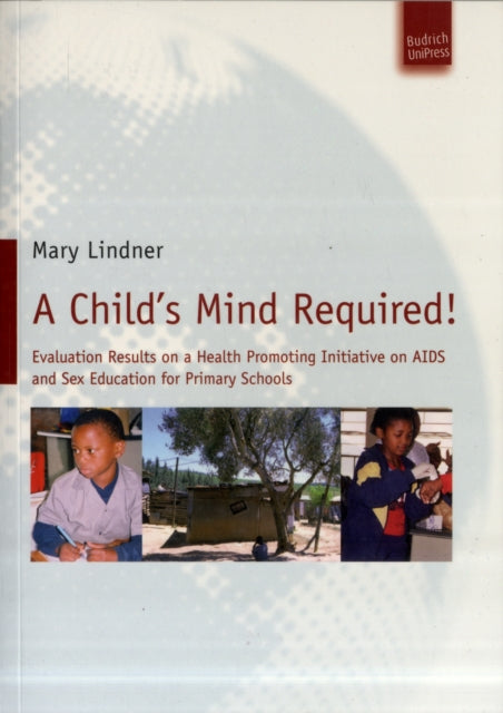 A Child’s Mind Required!: Evaluation Results on a Health Promoting Initiative on AIDS and Sex Education for Primary Schools