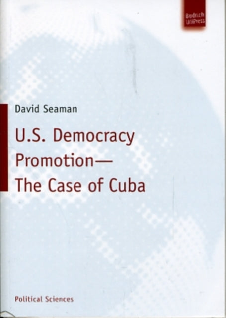 U.S. Democracy Promotion – The Case of Cuba