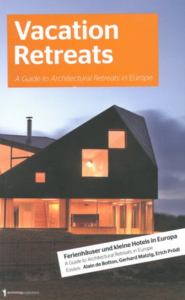 Vacation Retreats: A Guide to Architectural Retreats in Europe