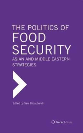 The Politics of Food Security: Asian and Middle