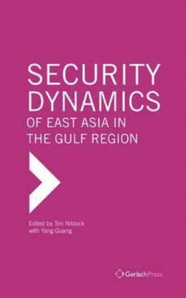 Security Dynamics of East Asia in the Gulf Region