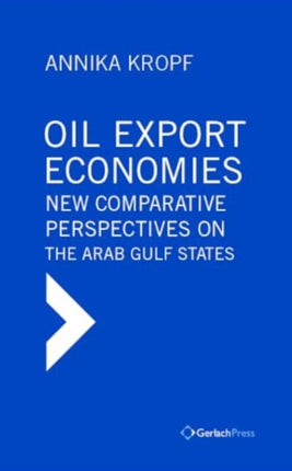 Oil Export Economies: New Comparative Perspectives on the Arab Gulf States