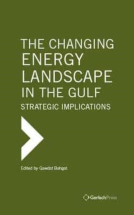 The Changing Energy Landscape in the Gulf: Strategic Implications