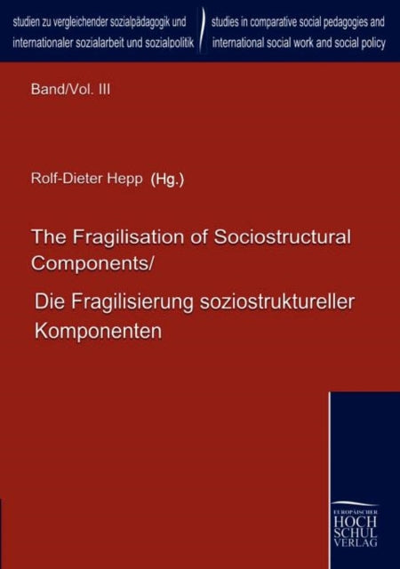 The Fragilisation of Sociostructural Components/Die Fragilisierung soziostruktureller Komponenten