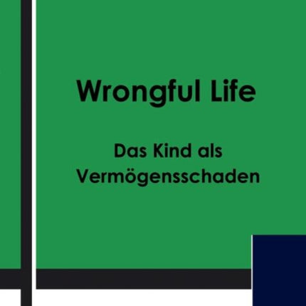 Wrongful Life - Das Kind als Vermögensschaden