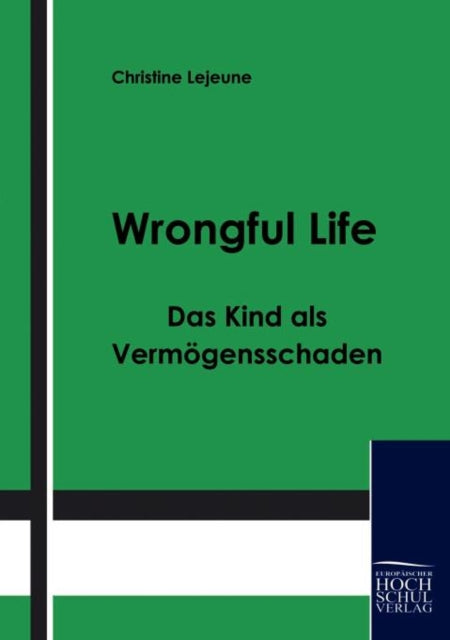 Wrongful Life - Das Kind als Vermögensschaden