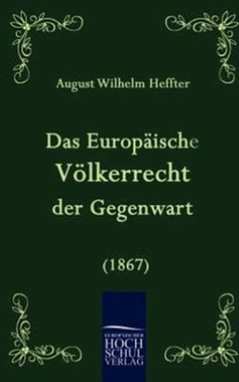 Das Europäische Völkerrecht der Gegenwart (1867)