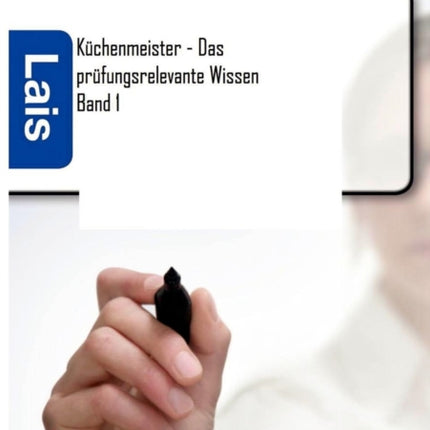 Küchenmeister - Das prüfungsrelevante Wissen