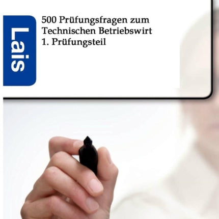 500 Prüfungsfragen zum Technischen Betriebswirt