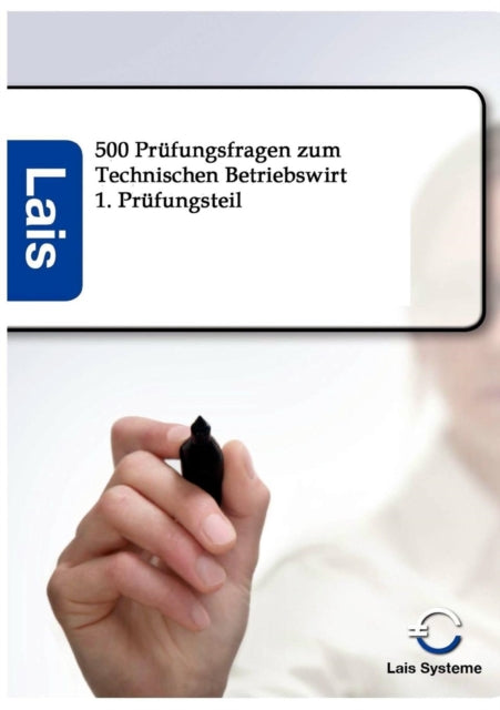 500 Prüfungsfragen zum Technischen Betriebswirt