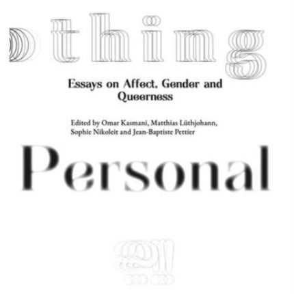 Nothing Personal Essays on Affect Gender and Queerness