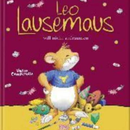 Leo Lausemaus will nicht aufräumen