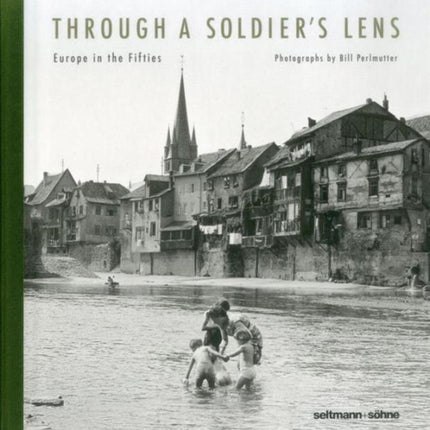 Through A Soldier's Lens: Europe in the Fifties