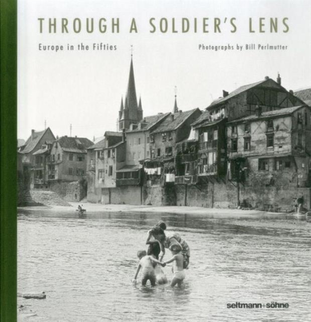 Through A Soldier's Lens: Europe in the Fifties