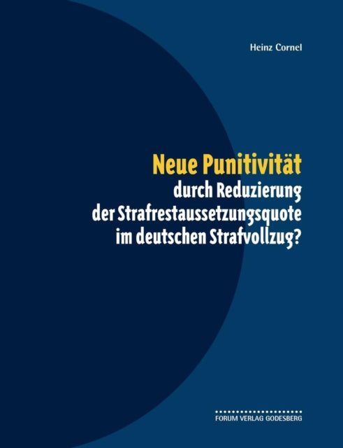 Neue Punitivität durch Reduzierung der Strafrestaussetzungsquote im deutschen Strafvollzug?