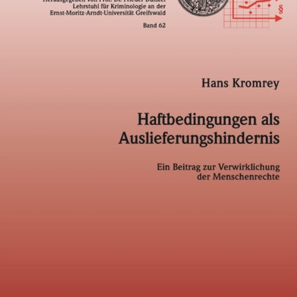 Haftbedingungen als Auslieferungshindernis: Ein Beitrag zur Verwirklichung der Menschenrechte