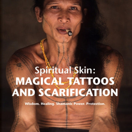 Magical Tattoos & Scarification: Spiritual Skin