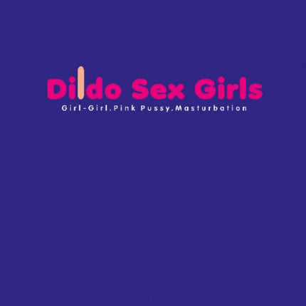 Dildo Sex Girls