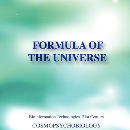 Formula of the Universe (Cosmopsychobiology)