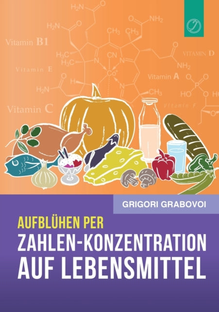 Aufblühen per  Zahlen-Konzentration auf Lebensmittel  (GERMAN Edition)