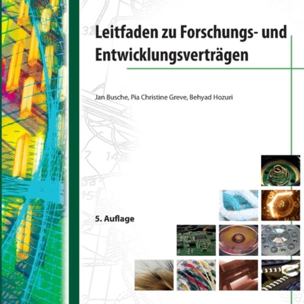 Leitfaden Zu Forschungs- Und Entwicklungsverträgen: Die Kommentierten Düsseldorfer Bausteine Für Einen Forschungs- Und Entwicklungsvertrag Sowie Eine Einführung in Das Patent- Und Arbeitnehmererfinderrecht