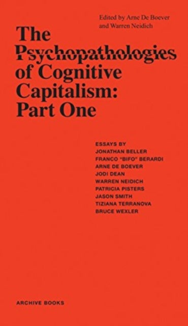 The Psychopathologies of Cognitive Capitalism - Part One