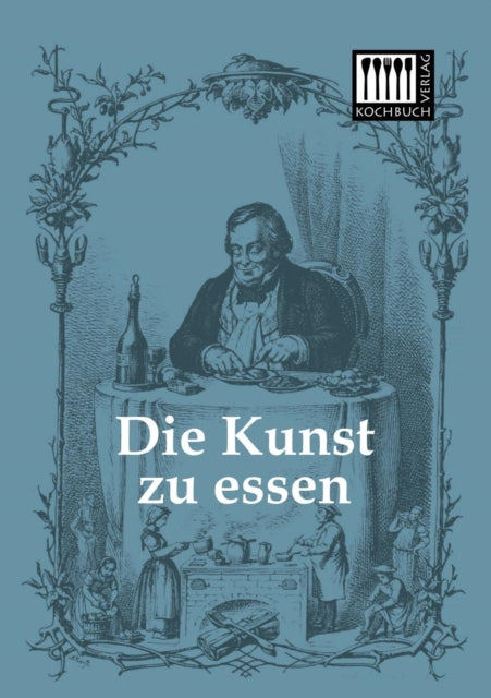 Die Kunst Zu Essen