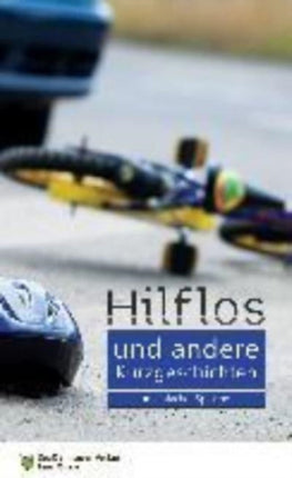 Hilflos  und andere Kurzgeschichten In Einfacher