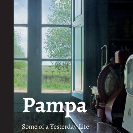 Pampa: Some of a Yesterday Life