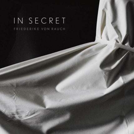 In Secret: Friederike von Rauch